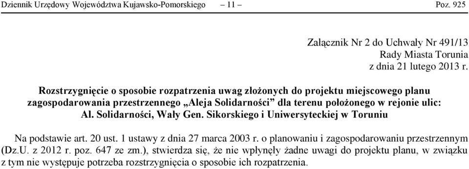 ulic: Al. Solidarności, Wały Gen. Sikorskiego i Uniwersyteckiej w Toruniu Na podstawie art. 20 ust. 1 ustawy z dnia 27 marca 2003 r.