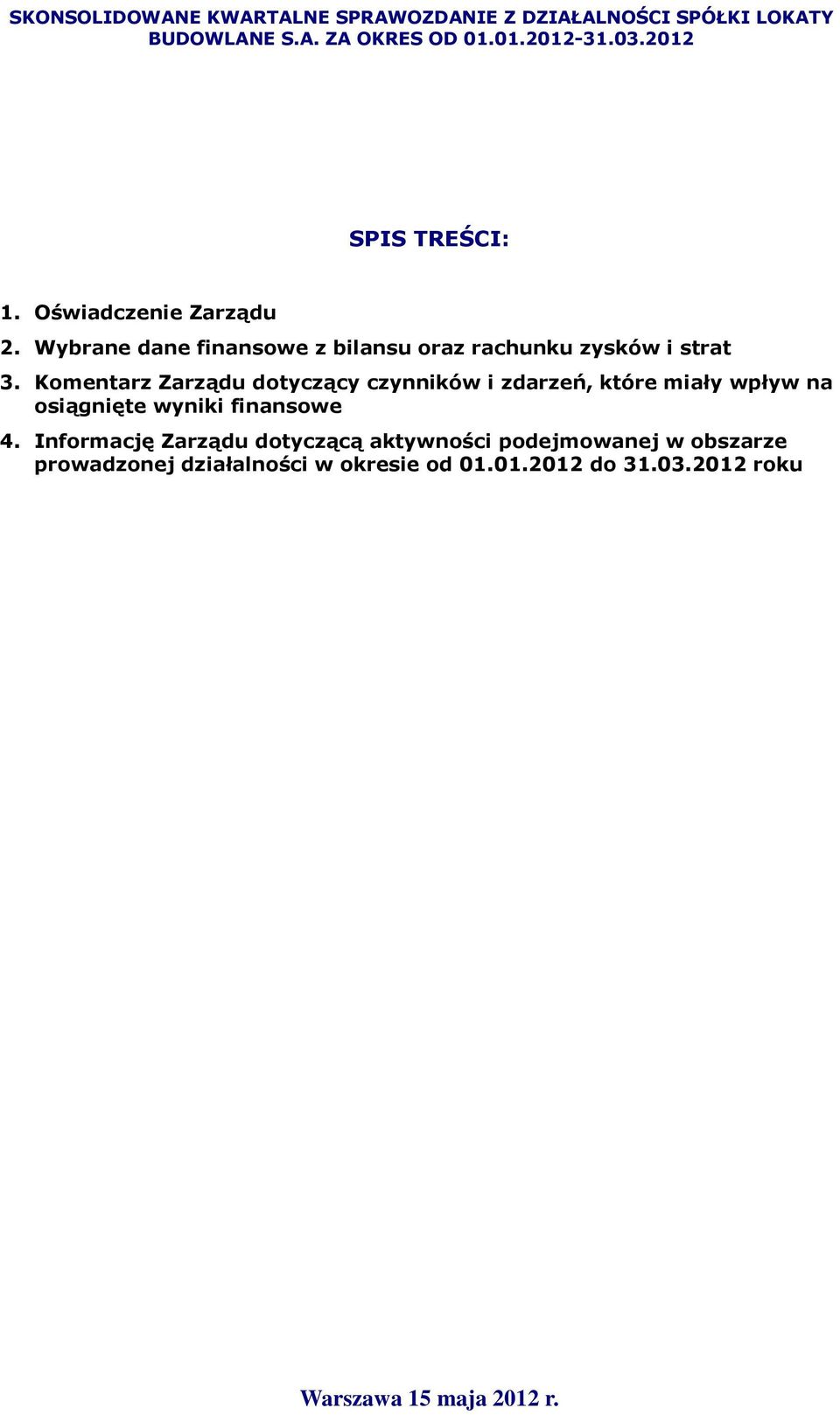 Komentarz Zarządu dotyczący czynników i zdarzeń, które miały wpływ na osiągnięte