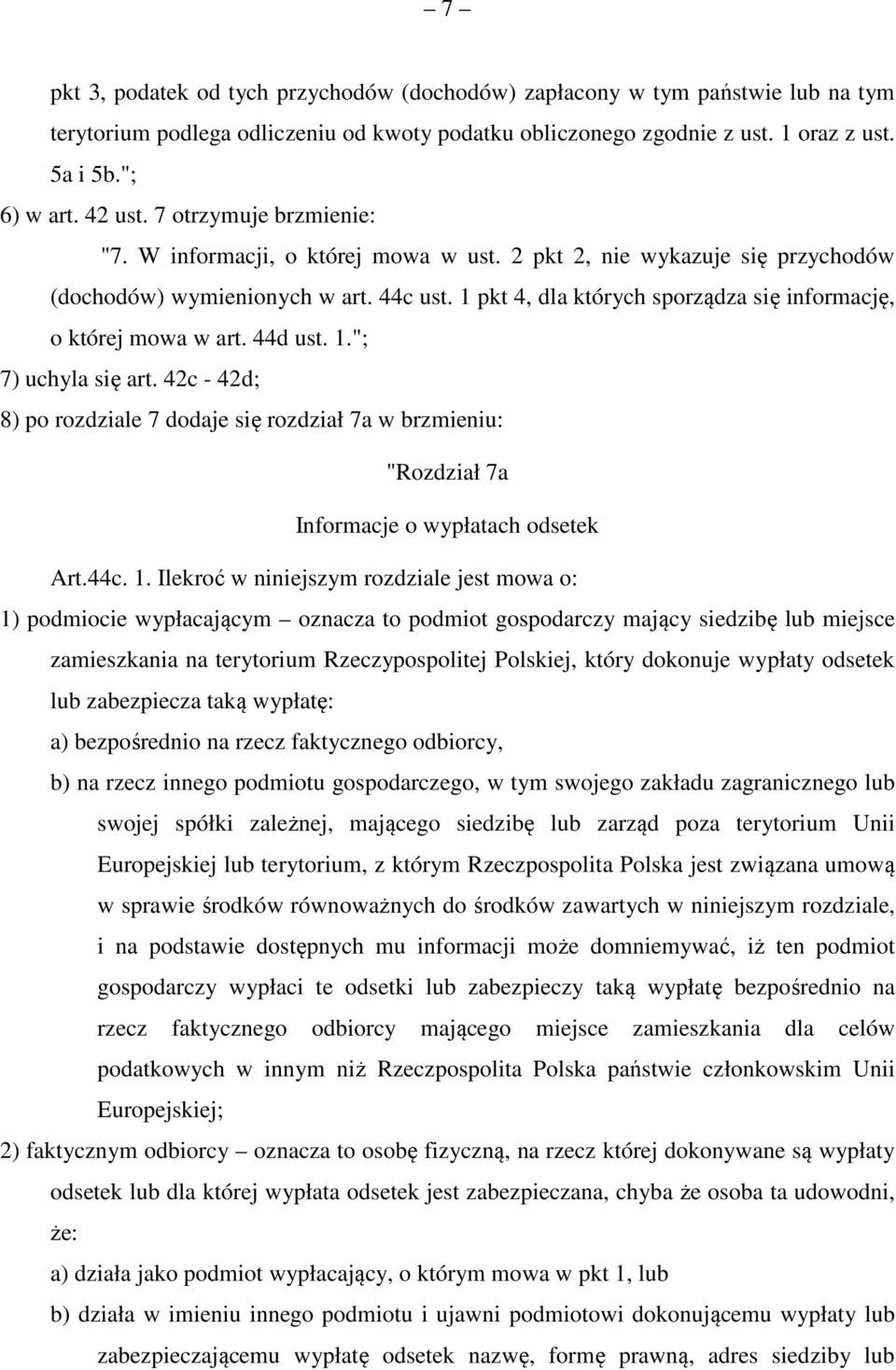 1 pkt 4, dla których sporządza się informację, o której mowa w art. 44d ust. 1."; 7) uchyla się art.