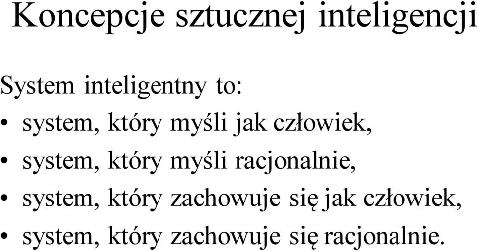 system, który myśli racjonalnie, system, który