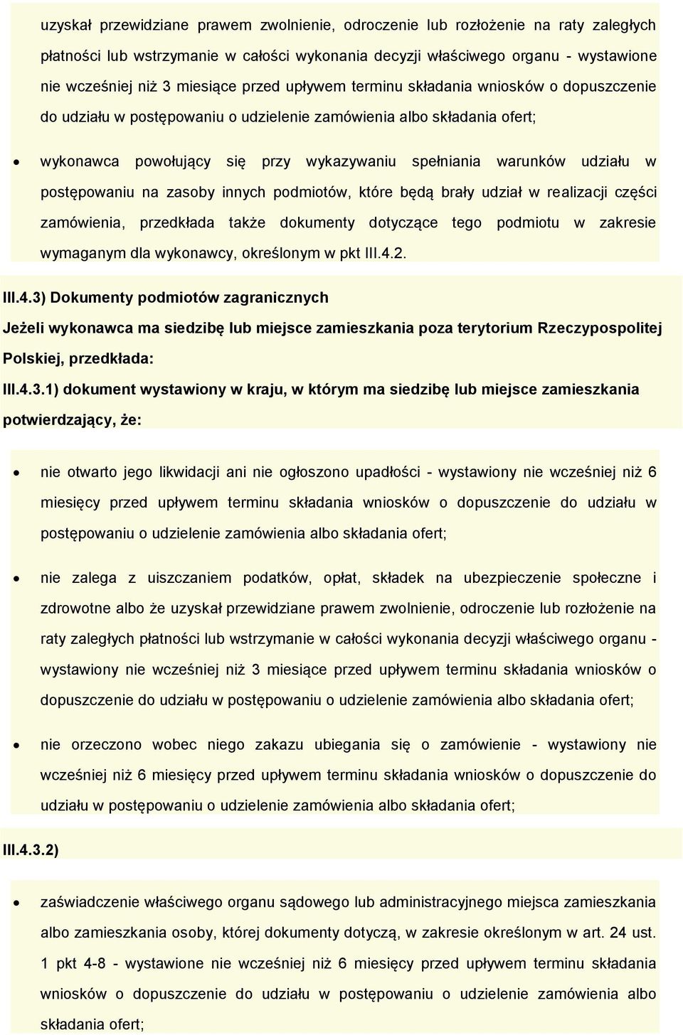 innych pdmitów, które będą brały udział w realizacji części zamówienia, przedkłada także dkumenty dtyczące teg pdmitu w zakresie wymaganym dla wyknawcy, kreślnym w pkt III.4.