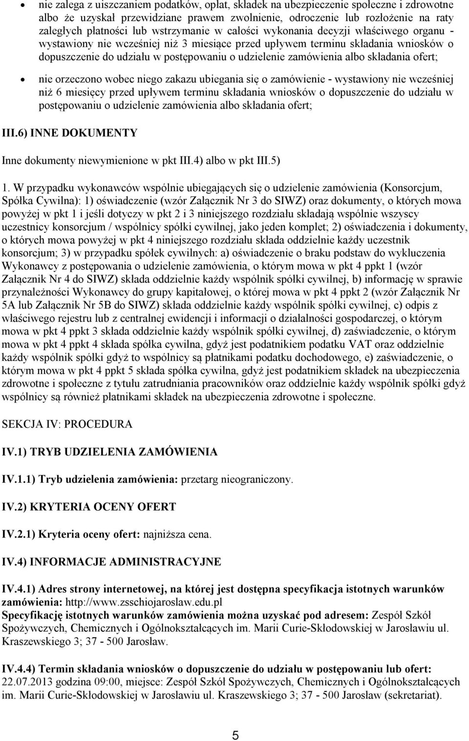 zamówienia albo składania ofert; nie orzeczono wobec niego zakazu ubiegania się o zamówienie - wystawiony nie wcześniej niż 6 miesięcy przed upływem terminu składania wniosków o dopuszczenie do