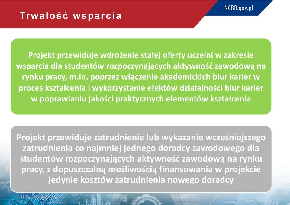 poprzez włączenie akademickich biur karier w proces kształcenia i wykorzystanie efektów działalności biur karier w poprawianiu jakości praktycznych