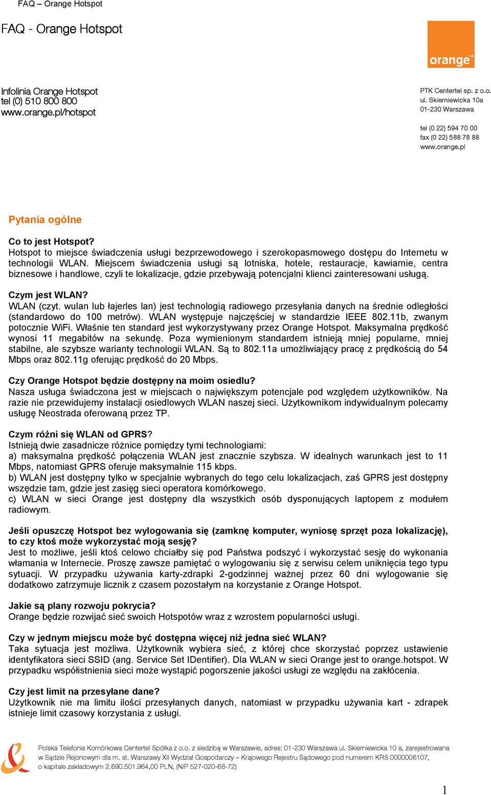 Miejscem świadczenia usługi są lotniska, hotele, restauracje, kawiarnie, centra biznesowe i handlowe, czyli te lokalizacje, gdzie przebywają potencjalni klienci zainteresowani usługą. Czym jest WLAN?