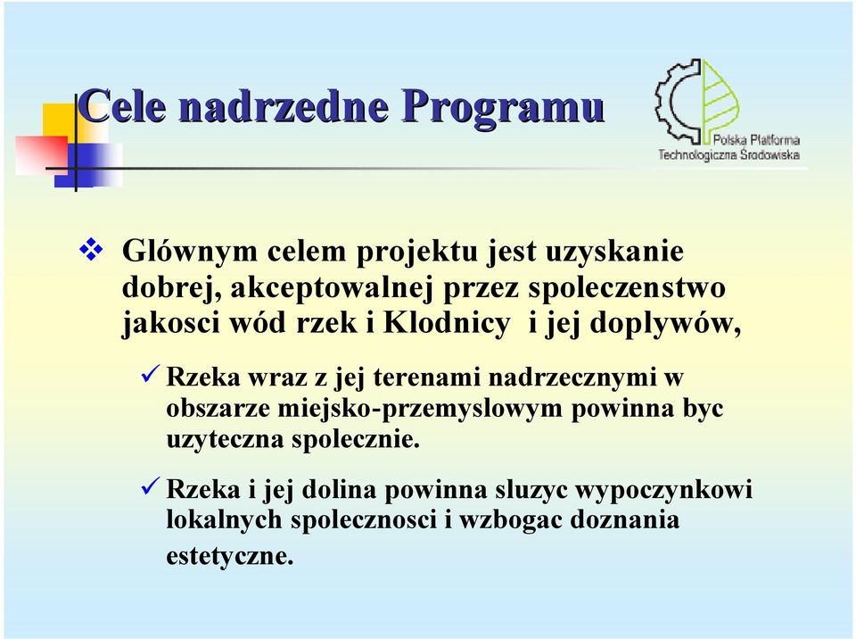 terenami nadrzecznymi w obszarze miejsko-przemyslowym powinna byc uzyteczna spolecznie.