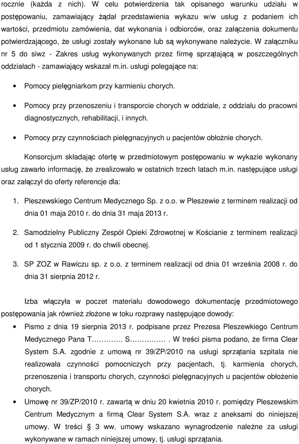 załączenia dokumentu potwierdzającego, że usługi zostały wykonane lub są wykonywane należycie.