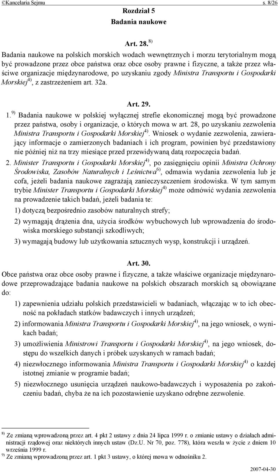 międzynarodowe, po uzyskaniu zgody Ministra Transportu i Gospodarki Morskiej 4), z zastrzeżeniem art. 32a. Art. 29. 1.