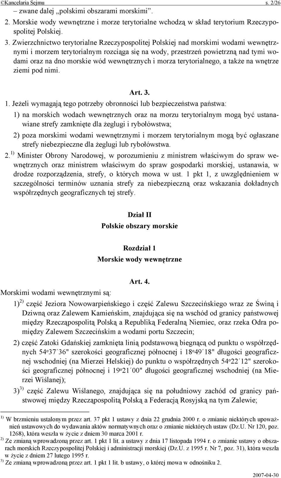 wewnętrznych i morza terytorialnego, a także na wnętrze ziemi pod nimi. Art. 3. 1.