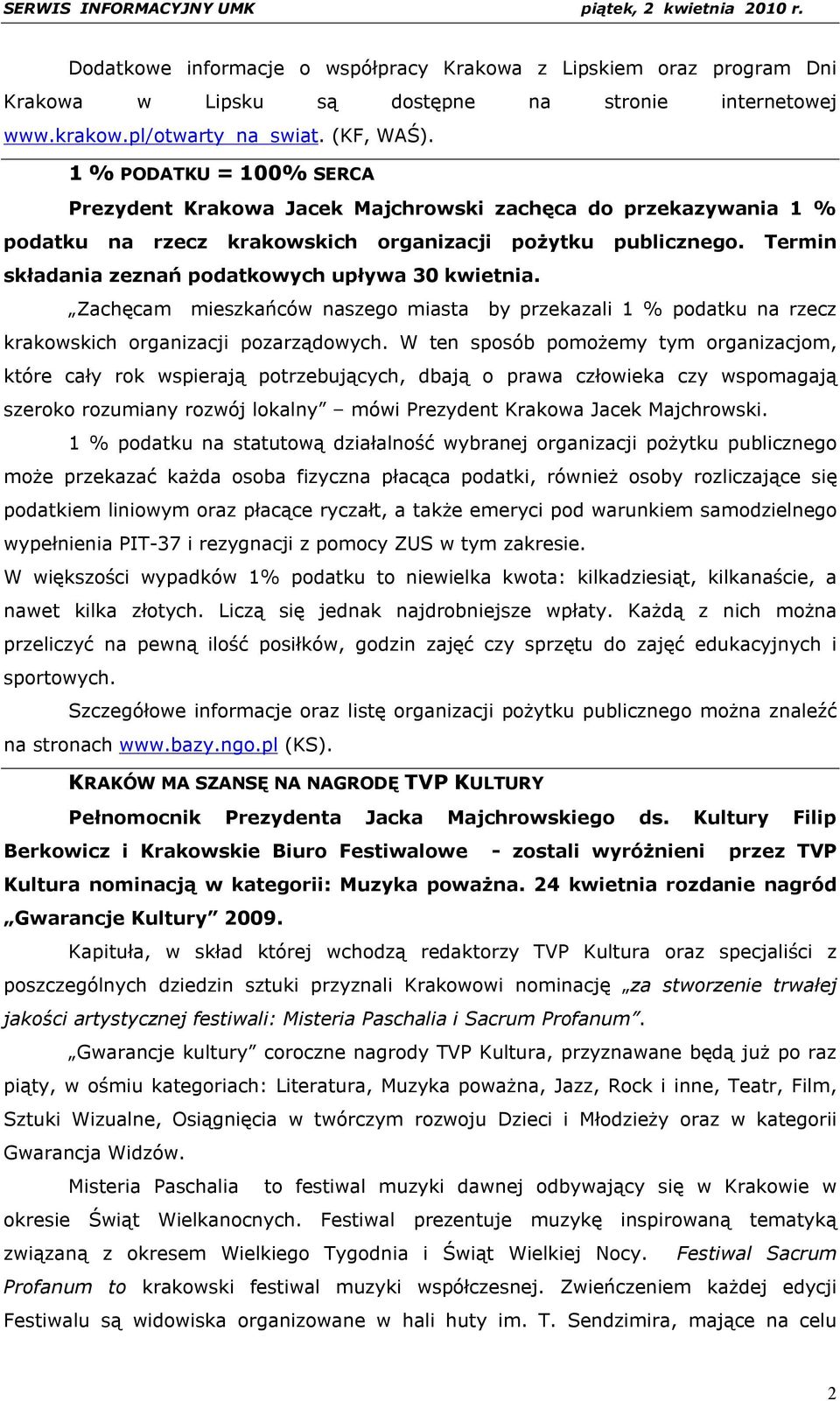 Termin składania zeznań podatkowych upływa 30 kwietnia. Zachęcam mieszkańców naszego miasta by przekazali 1 % podatku na rzecz krakowskich organizacji pozarządowych.