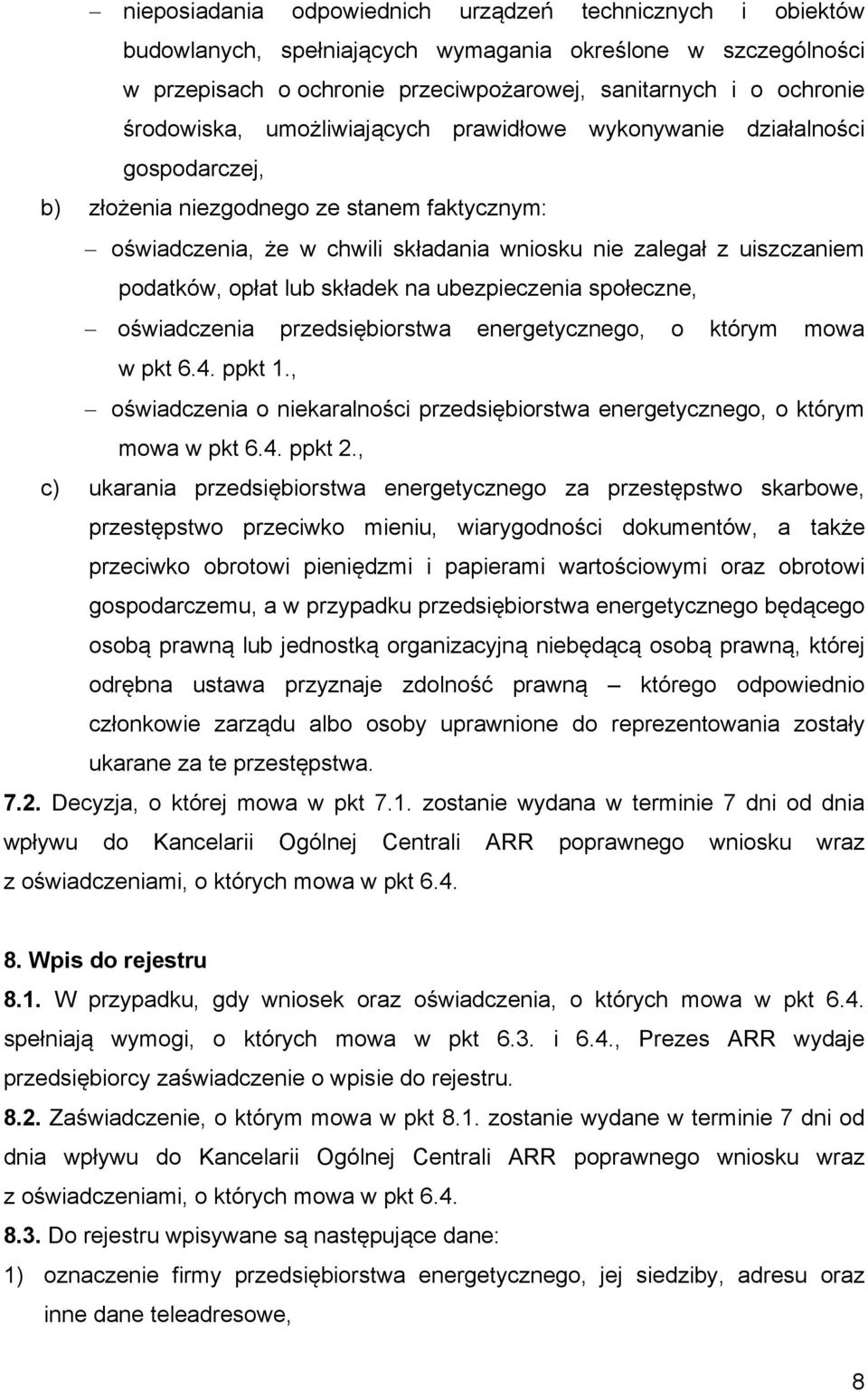 podatków, opłat lub składek na ubezpieczenia społeczne, oświadczenia przedsiębiorstwa energetycznego, o którym mowa w pkt 6.4. ppkt 1.