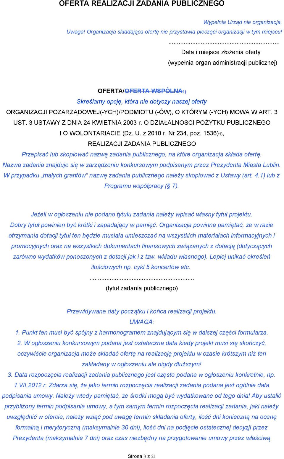 KTÓRYM (-YCH) MOWA W ART. 3 UST. 3 USTAWY Z DNIA 24 KWIETNIA 2003 r. O DZIAŁALNOSCI POŻYTKU PUBLICZNEGO I O WOLONTARIACIE (Dz. U. z 2010 r. Nr 234, poz.