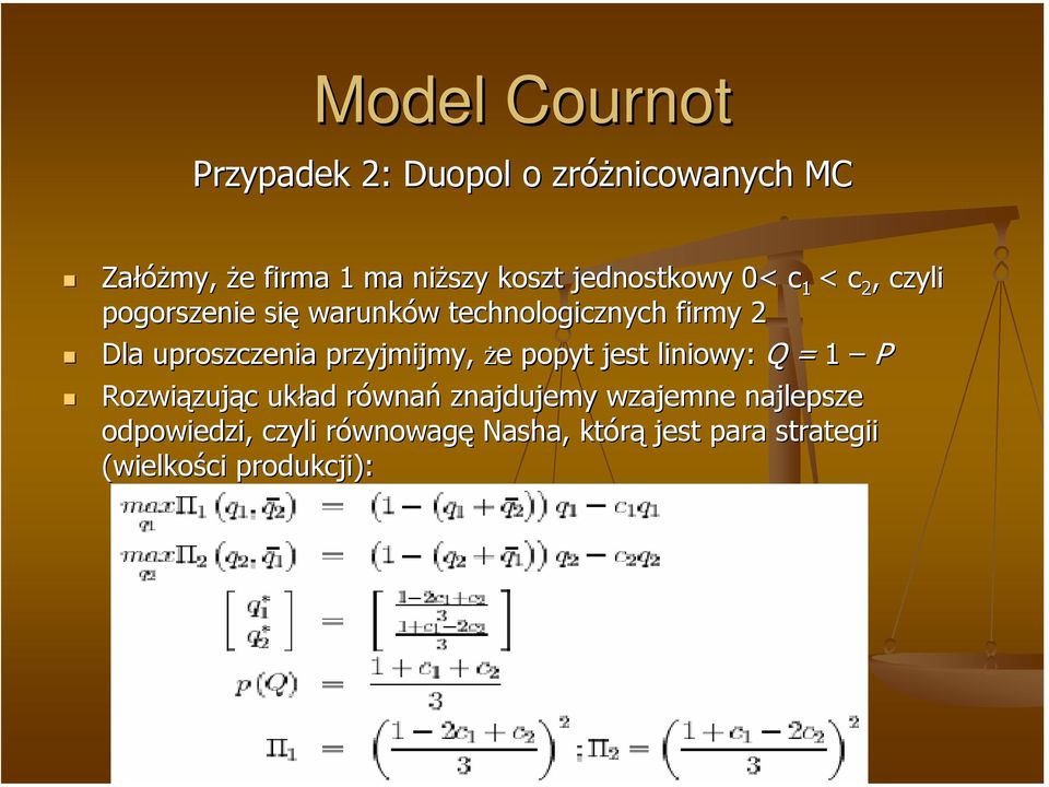 że e popyt jest liniowy: Q = 1 P Rozwiązuj zując c układ równar wnań znajdujemy wzajemne