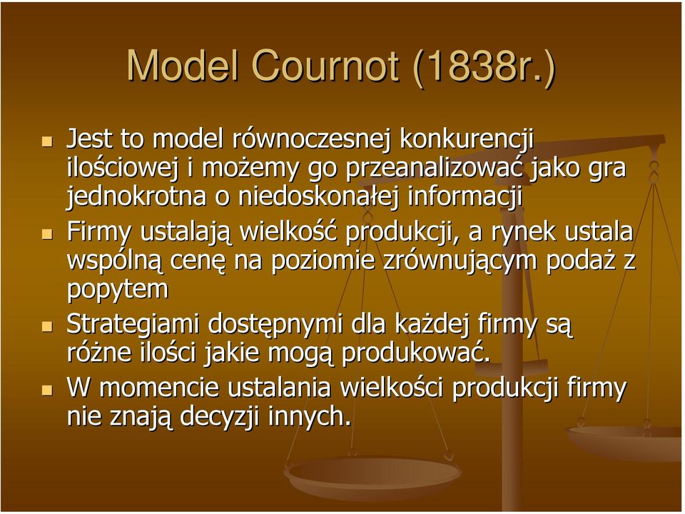 jednokrotna o niedoskonałej ej informacji Firmy ustalają wielkość produkcji, a rynek ustala wspóln