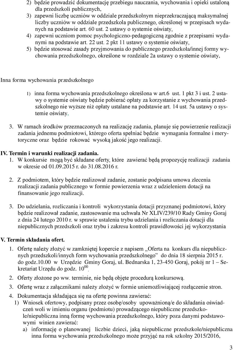 2 ustawy o systemie oświaty, 4) zapewni uczniom pomoc psychologiczno-pedagogiczną zgodnie z przepisami wydanymi na podstawie art. 22 ust.