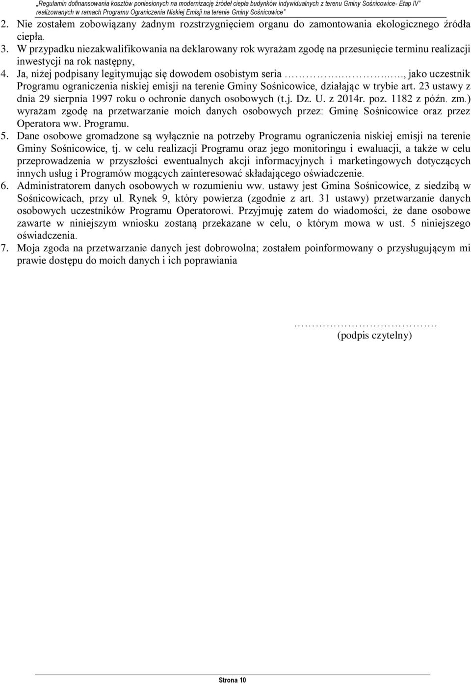 ..., jako uczestnik Programu ograniczenia niskiej emisji na terenie Gminy Sośnicowice, działając w trybie art. 23 ustawy z dnia 29 sierpnia 1997 roku o ochronie danych osobowych (t.j. Dz. U. z 2014r.