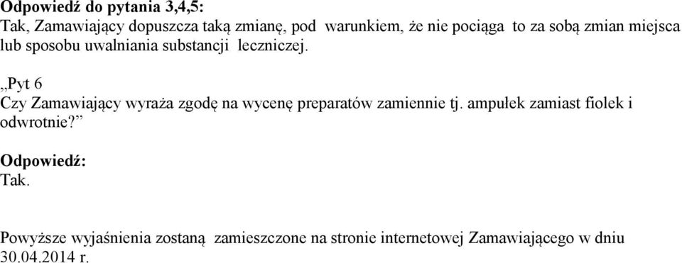 Pyt 6 Czy Zamawiający wyraża zgodę na wycenę preparatów zamiennie tj.