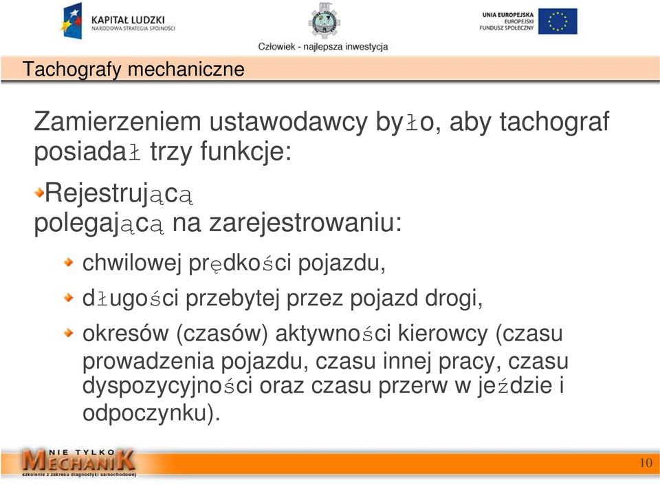 przez pojazd drogi, okresów (czasów) aktywności kierowcy (czasu prowadzenia