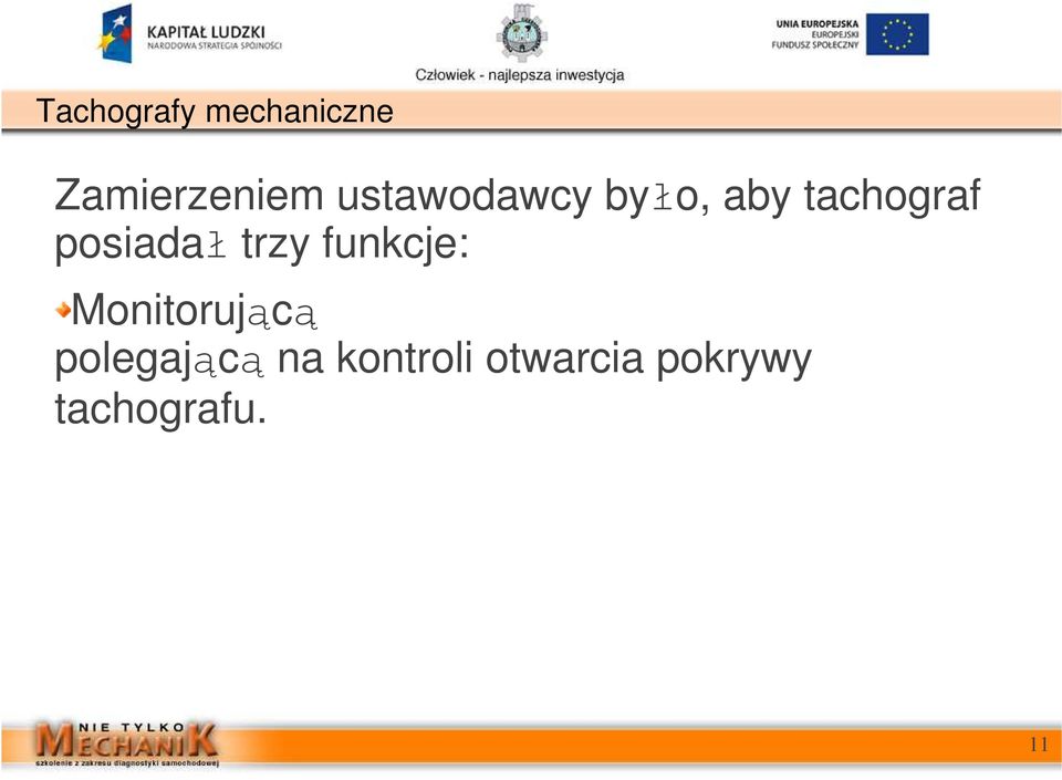 funkcje: Monitorującą polegającą