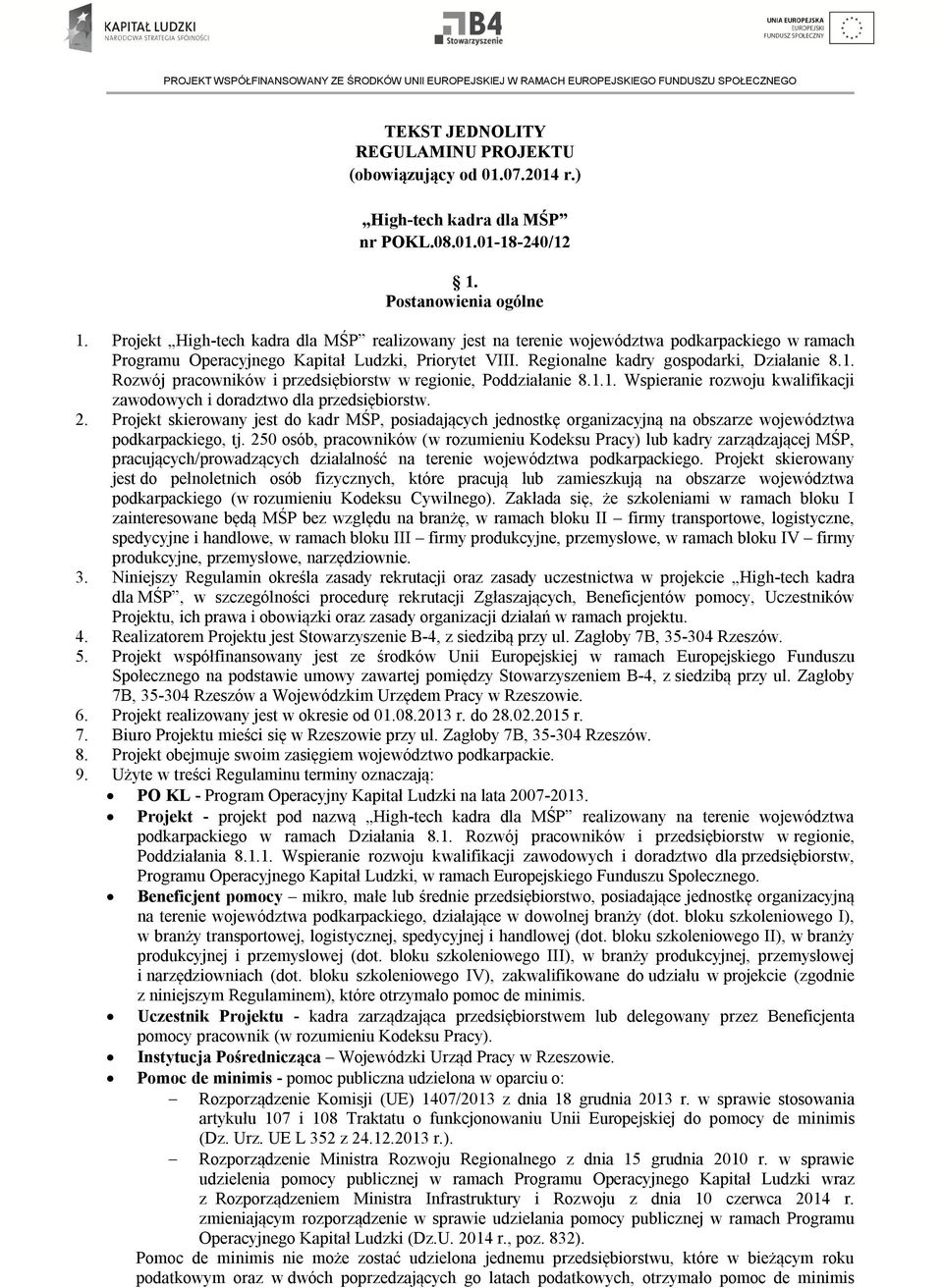 Rozwój pracowników i przedsiębiorstw w regionie, Poddziałanie 8.1.1. Wspieranie rozwoju kwalifikacji zawodowych i doradztwo dla przedsiębiorstw. 2.