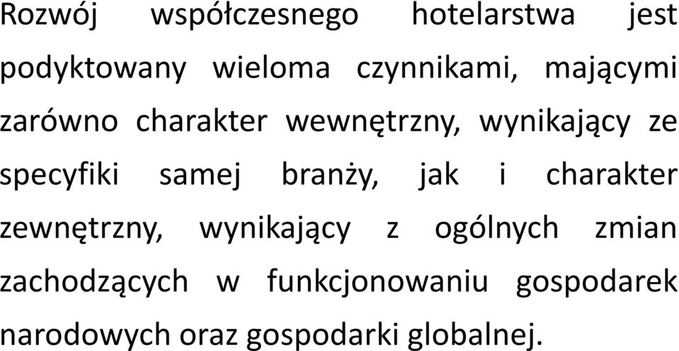 branży, jak i charakter zewnętrzny, wynikający z ogólnych zmian