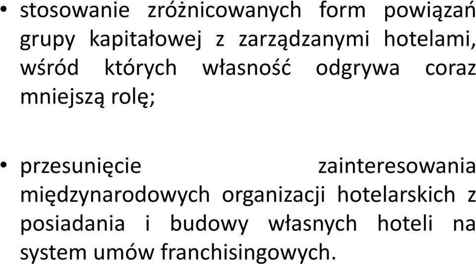 rolę; przesunięcie zainteresowania międzynarodowych organizacji