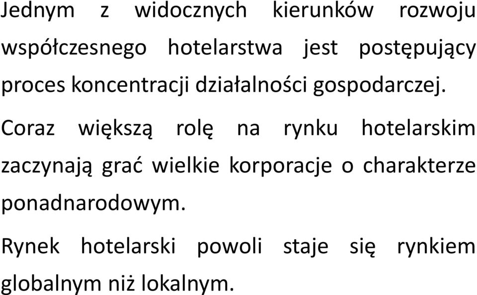 Coraz większą rolę na rynku hotelarskim zaczynają grać wielkie korporacje