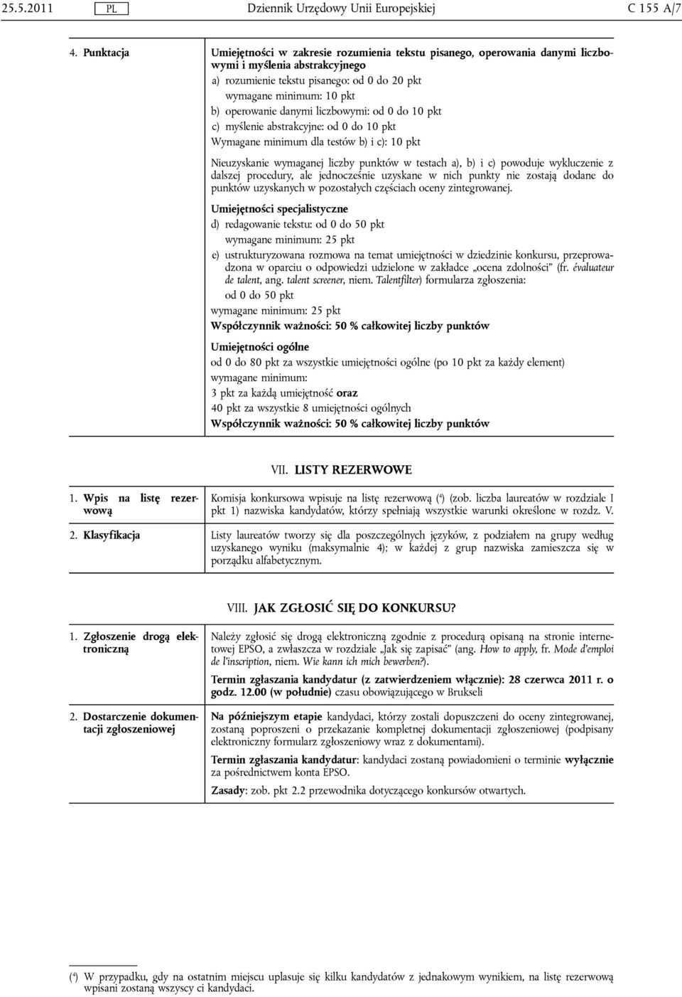 operowanie danymi liczbowymi: od 0 do 10 pkt c) myślenie abstrakcyjne: od 0 do 10 pkt Wymagane minimum dla testów b) i c): 10 pkt Nieuzyskanie wymaganej liczby punktów w testach a), b) i c) powoduje