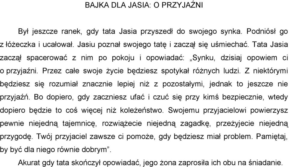 Z niektórymi będziesz się rozumiał znacznie lepiej niż z pozostałymi, jednak to jeszcze nie przyjaźń.