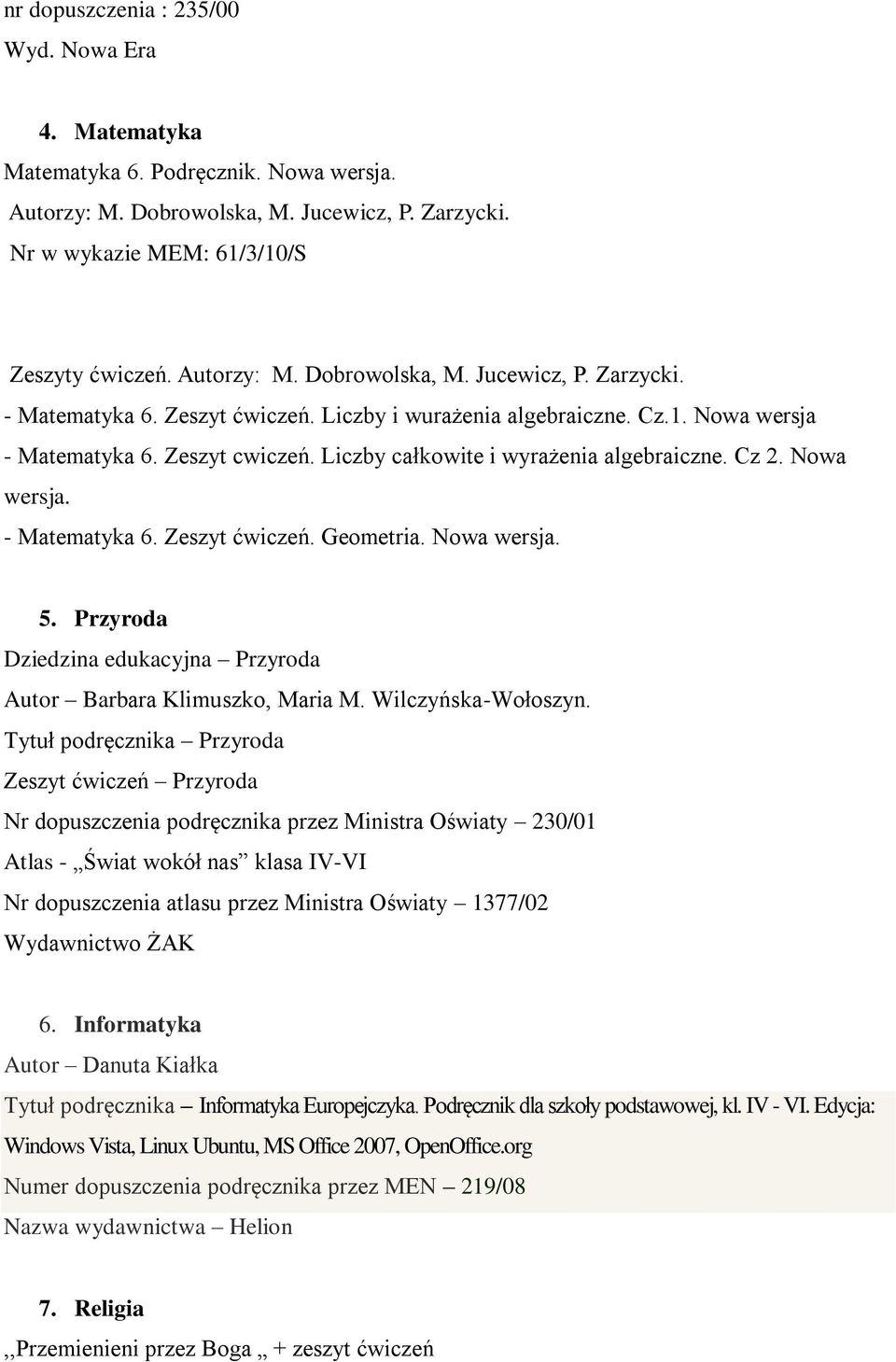 Geometria. Nowa wersja. 5. Przyroda Dziedzina edukacyjna Przyroda Autor Barbara Klimuszko, Maria M. Wilczyńska-Wołoszyn.