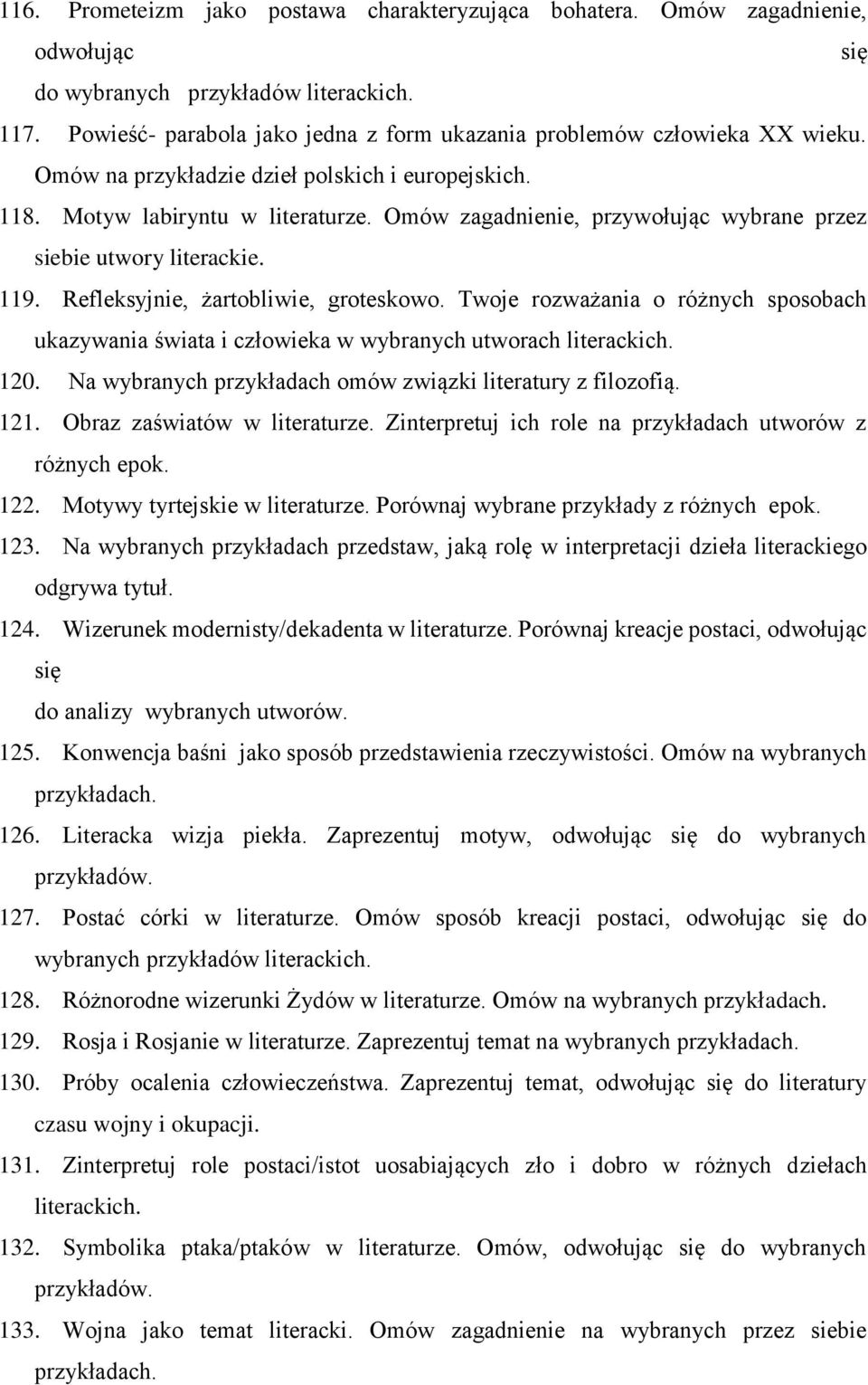 Omów zagadnienie, przywołując wybrane przez siebie utwory literackie. 119. Refleksyjnie, żartobliwie, groteskowo.