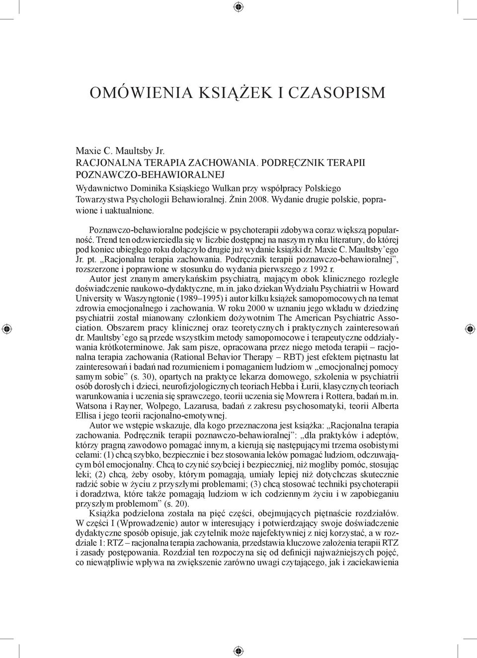 Wydanie drugie polskie, poprawione i uaktualnione. Poznawczo-behawioralne podejście w psychoterapii zdobywa coraz większą popularność.