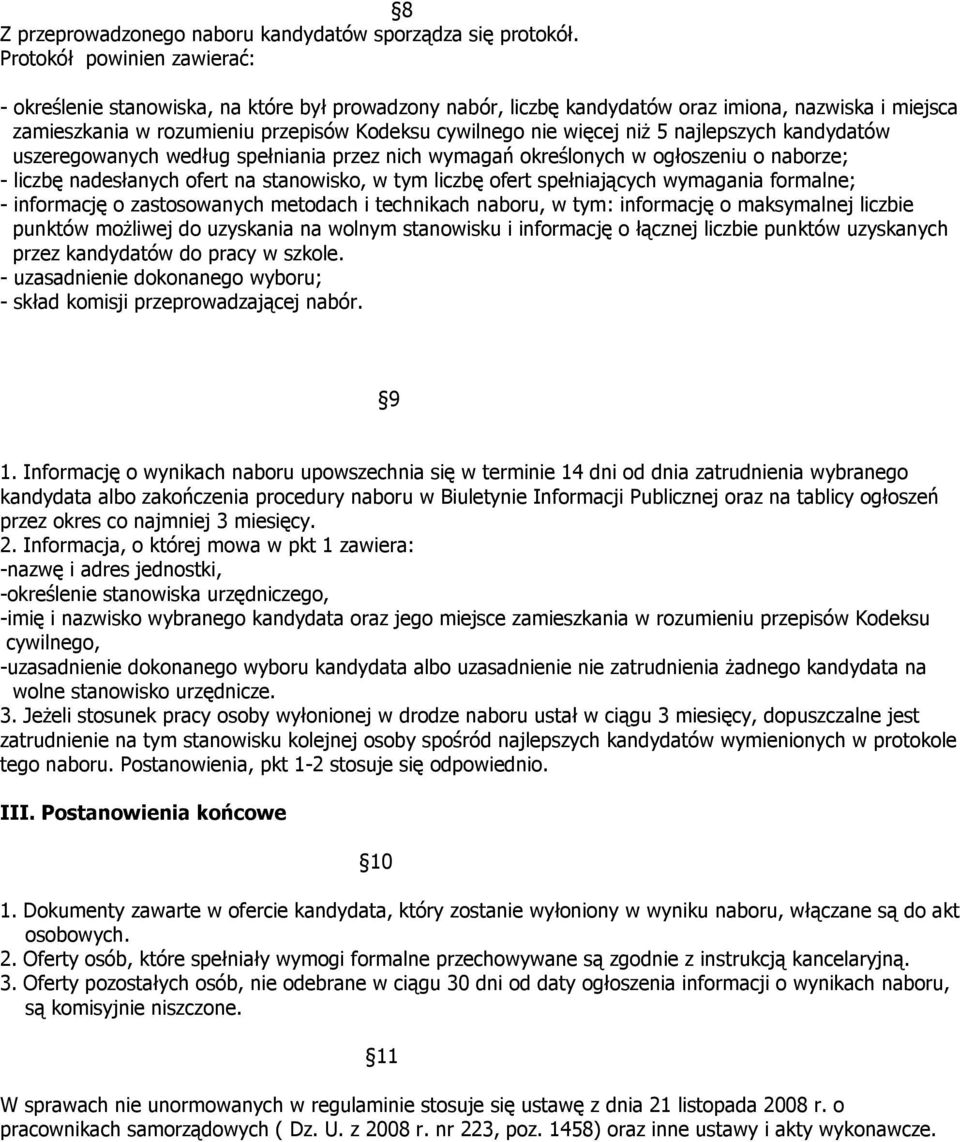 niŝ 5 najlepszych kandydatów uszeregowanych według spełniania przez nich wymagań określonych w ogłoszeniu o naborze; - liczbę nadesłanych ofert na stanowisko, w tym liczbę ofert spełniających