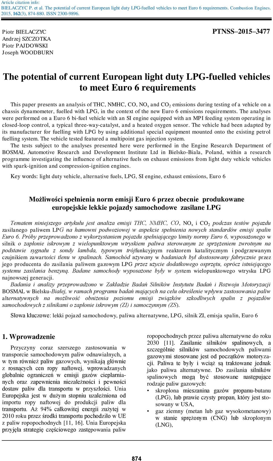 analysis of THC, NMHC, CO, NO x and CO 2 emissions during testing of a vehicle on a chassis dynamometer, fuelled with, in the context of the new Euro 6 emissions requirements.