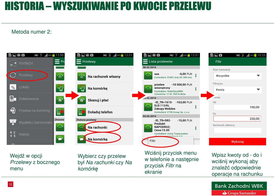 Wciśnij przycisk menu w telefonie a następnie przycisk Filtr na ekranie