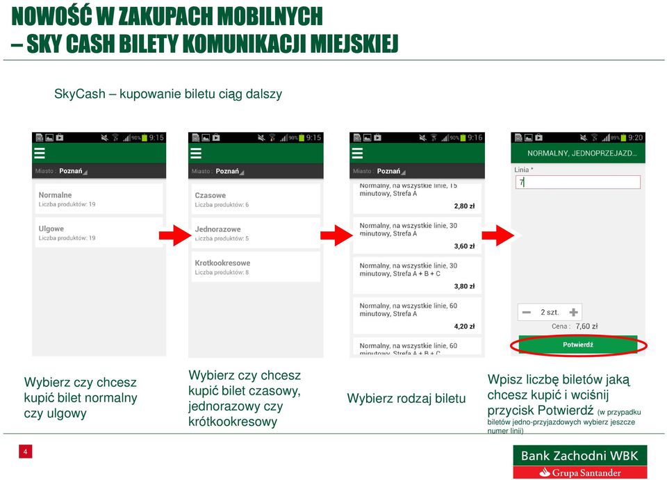 czasowy, jednorazowy czy krótkookresowy Wybierz rodzaj biletu Wpisz liczbę biletów jaką chcesz