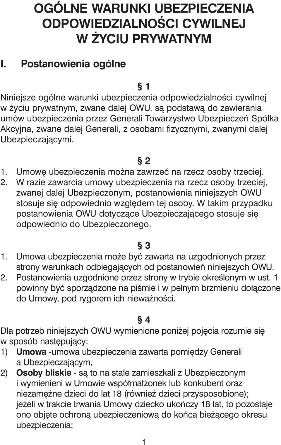 Ubezpieczeƒ Spó ka Akcyjna, zwane dalej Generali, z osobami fizycznymi, zwanymi dalej Ubezpieczajàcymi. 2 