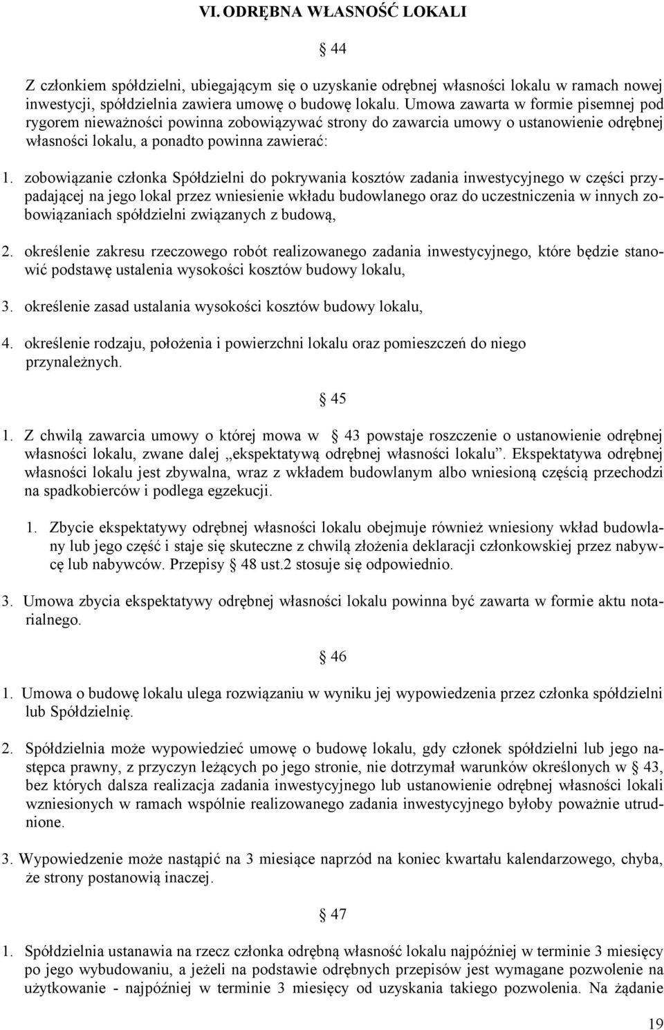 zobowiązanie członka Spółdzielni do pokrywania kosztów zadania inwestycyjnego w części przypadającej na jego lokal przez wniesienie wkładu budowlanego oraz do uczestniczenia w innych zobowiązaniach