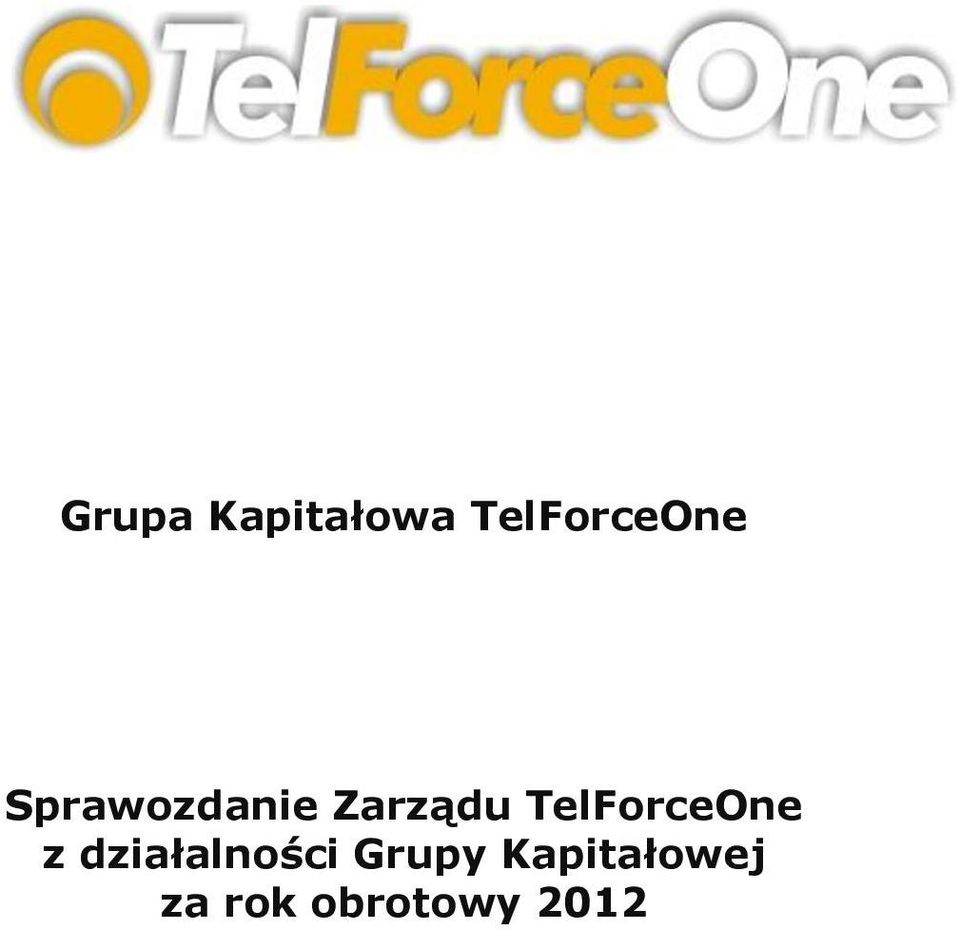 TelForceOne z działalności