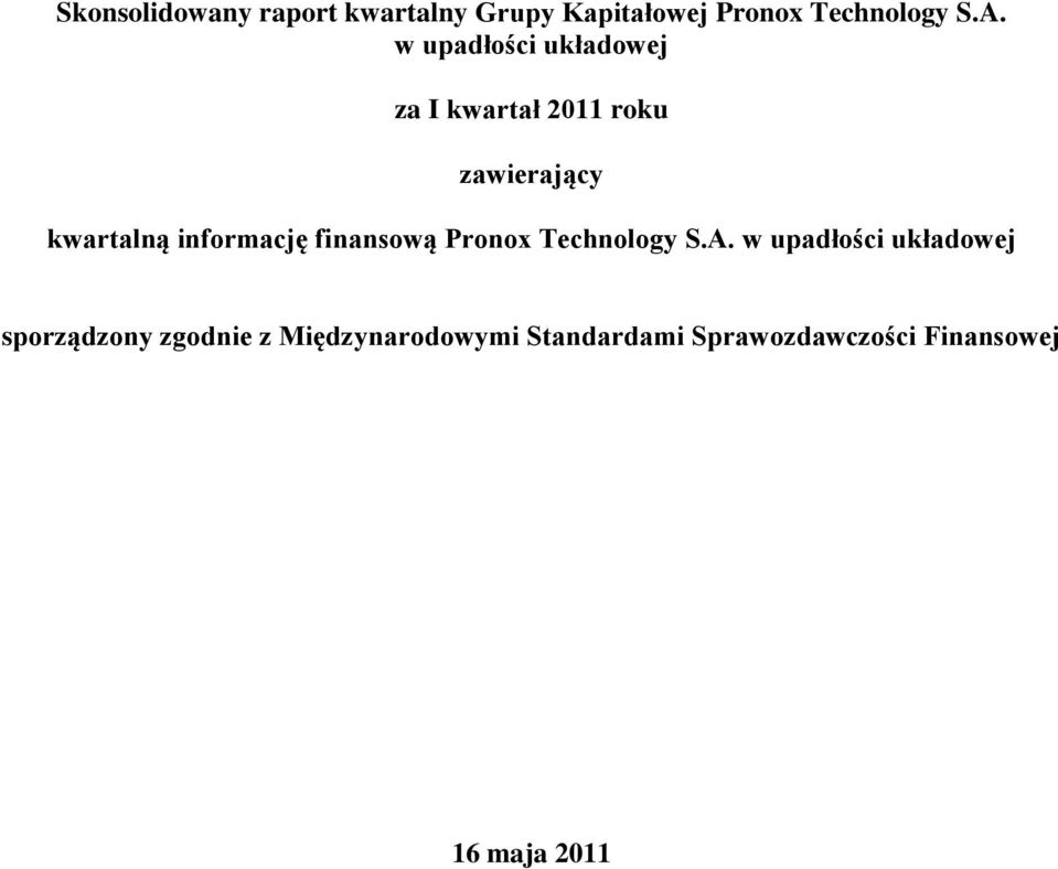 informację finansową Pronox Technology S.A.