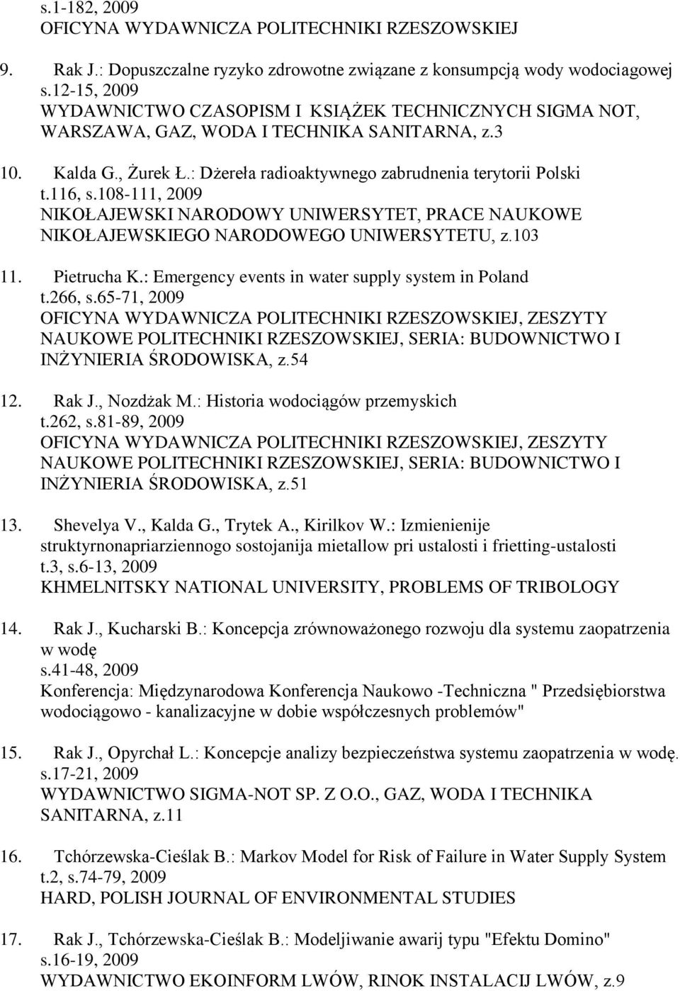 108-111, 2009 NIKOŁAJEWSKI NARODOWY UNIWERSYTET, PRACE NAUKOWE NIKOŁAJEWSKIEGO NARODOWEGO UNIWERSYTETU, z.103 11. Pietrucha K.: Emergency events in water supply system in Poland t.266, s.