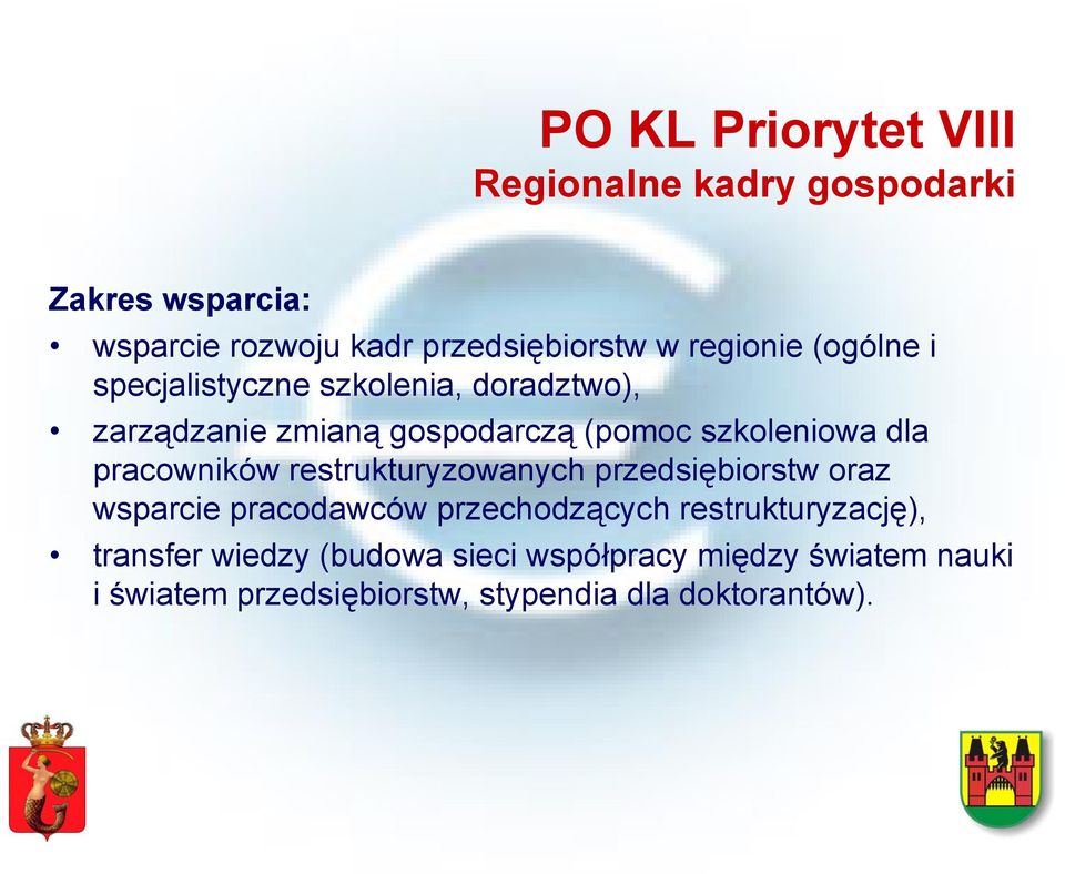 dla pracowników restrukturyzowanych przedsiębiorstw oraz wsparcie pracodawców przechodzących