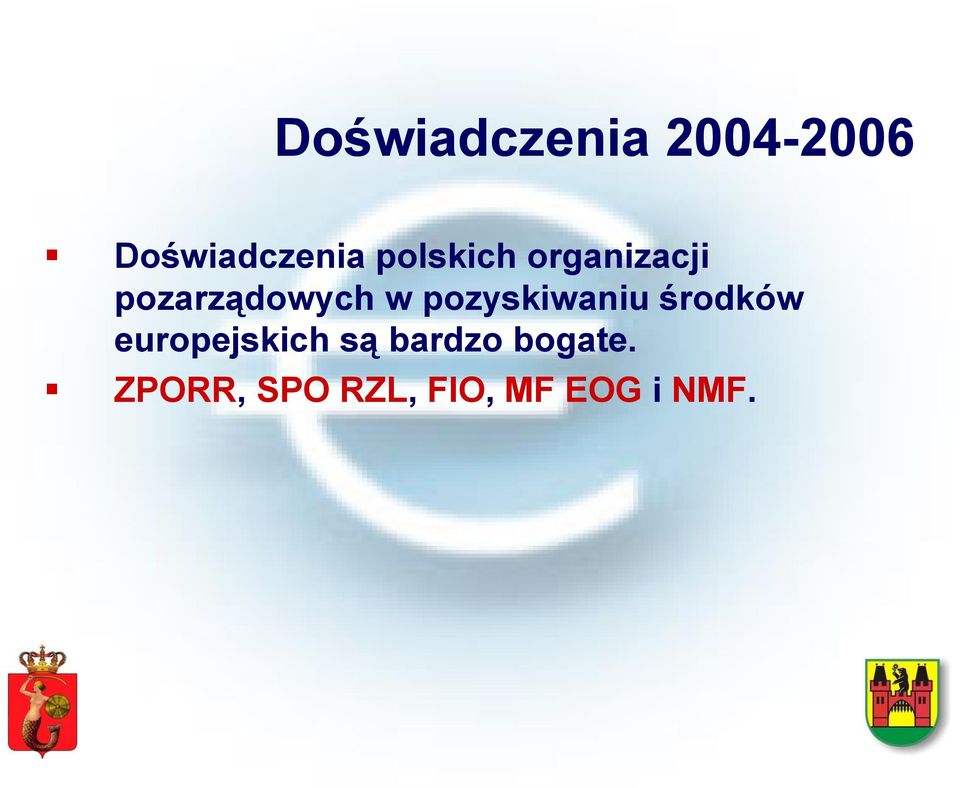 pozyskiwaniu środków europejskich są