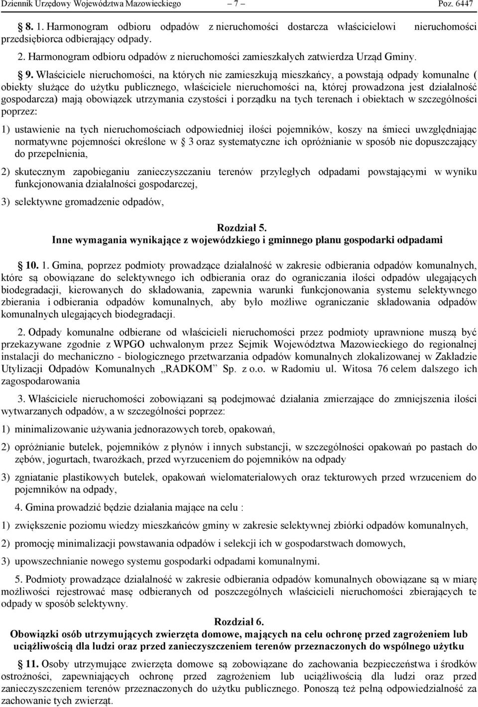 Właściciele nieruchomości, na których nie zamieszkują mieszkańcy, a powstają odpady komunalne ( obiekty służące do użytku publicznego, właściciele nieruchomości na, której prowadzona jest działalność