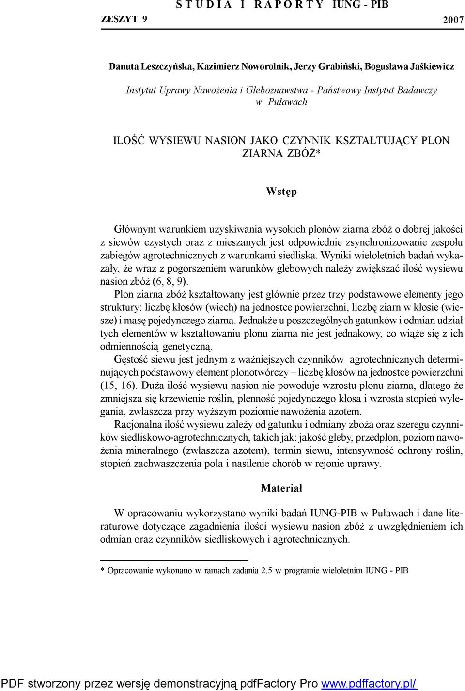 mieszanych jest odpowiednie zsynchronizowanie zespołu zabiegów agrotechnicznych z warunkami siedliska.