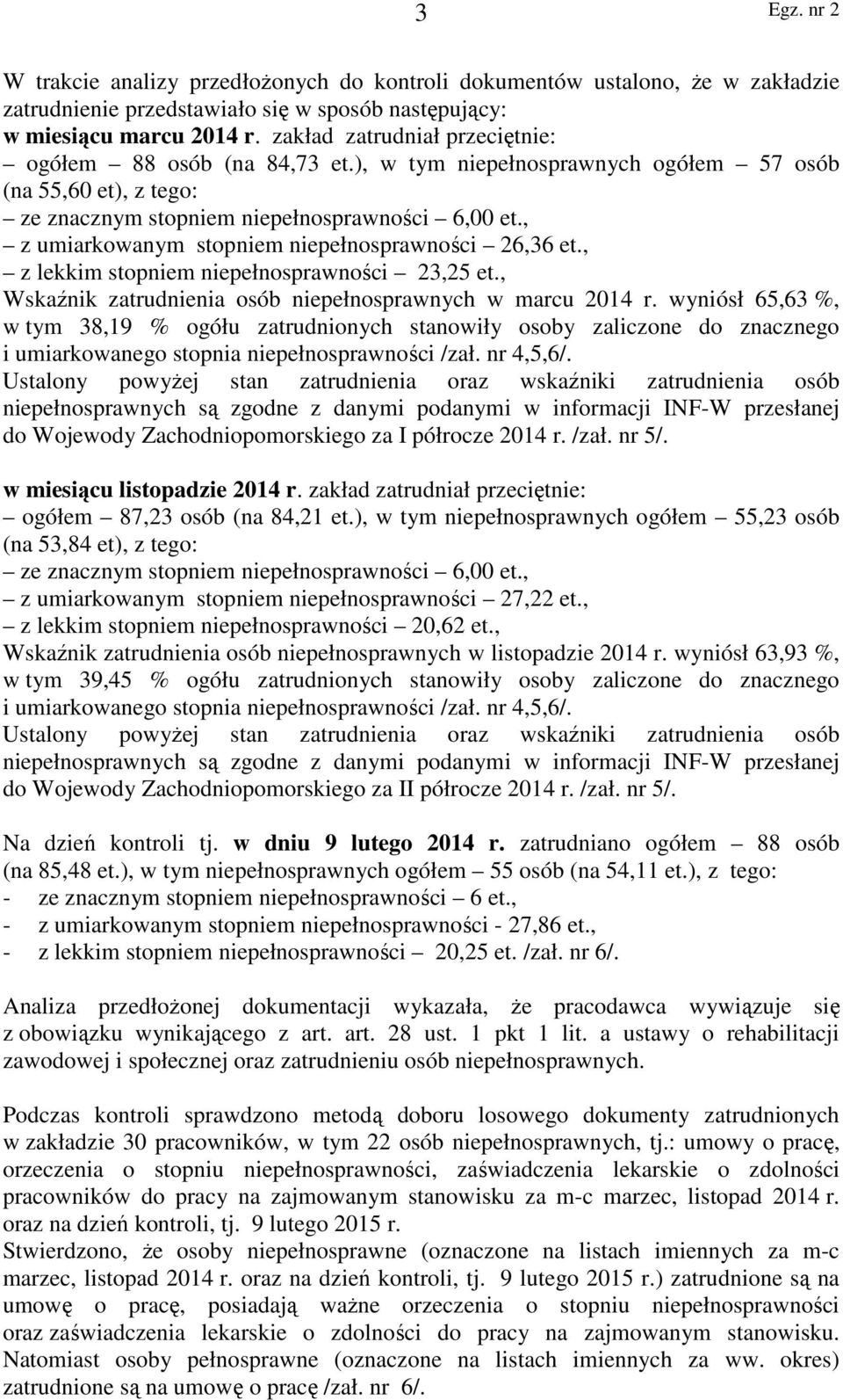 , z umiarkowanym stopniem niepełnosprawności 26,36 et., z lekkim stopniem niepełnosprawności 23,25 et., Wskaźnik zatrudnienia osób niepełnosprawnych w marcu 2014 r.