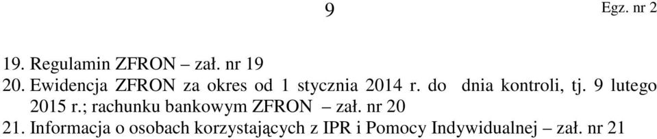 do dnia kontroli, tj. 9 lutego 2015 r.