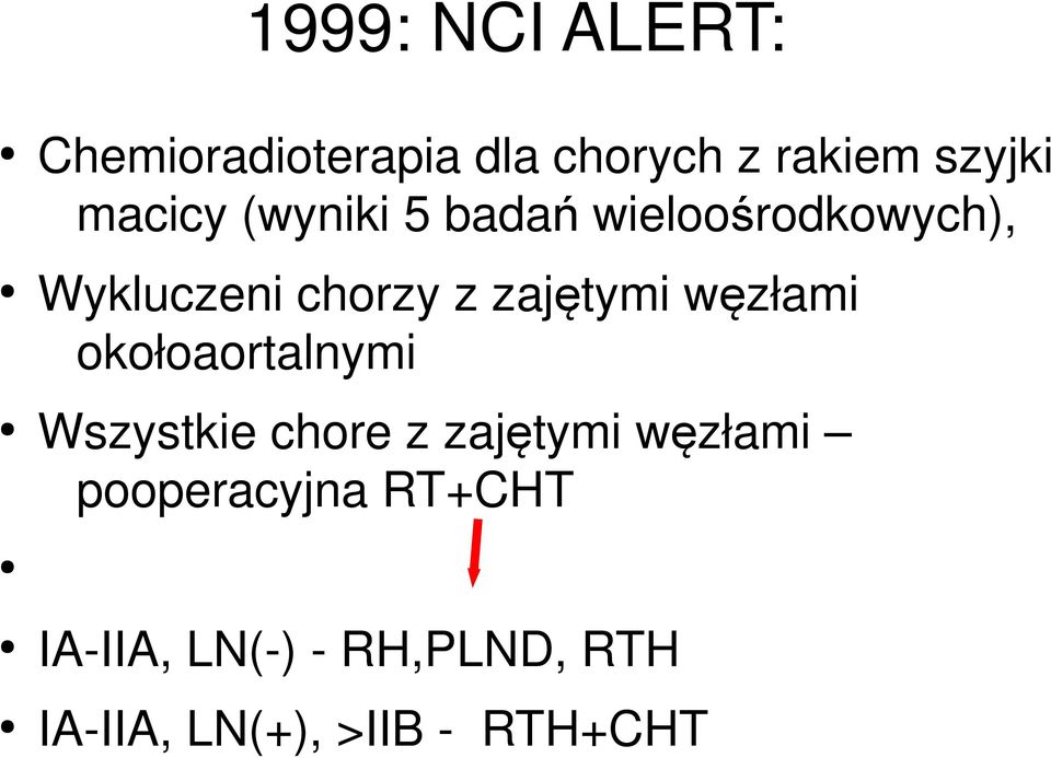 zajętymi węzłami okołoaortalnymi Wszystkie chore z zajętymi węzłami