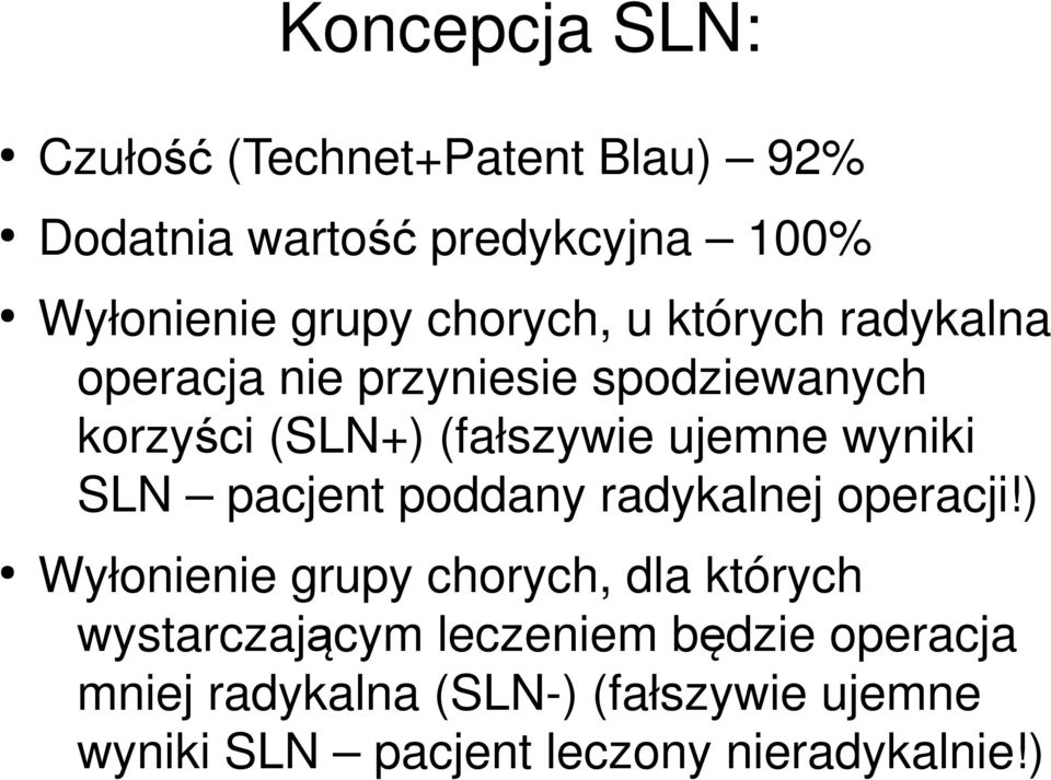 wyniki SLN pacjent poddany radykalnej operacji!