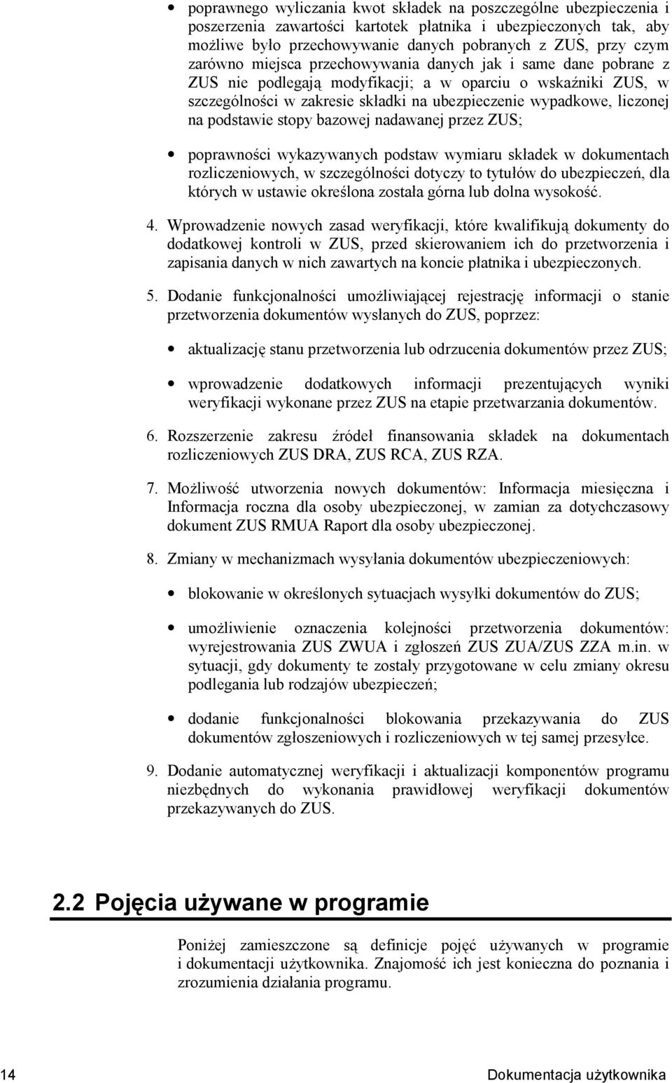 stopy bazowej nadawanej przez ZUS; poprawno$ci wykazywanych podstaw wymiaru skadek w dokumentach rozliczeniowych, w szczególno$ci dotyczy to tytuów do ubezpiecze;, dla których w ustawie okre$lona