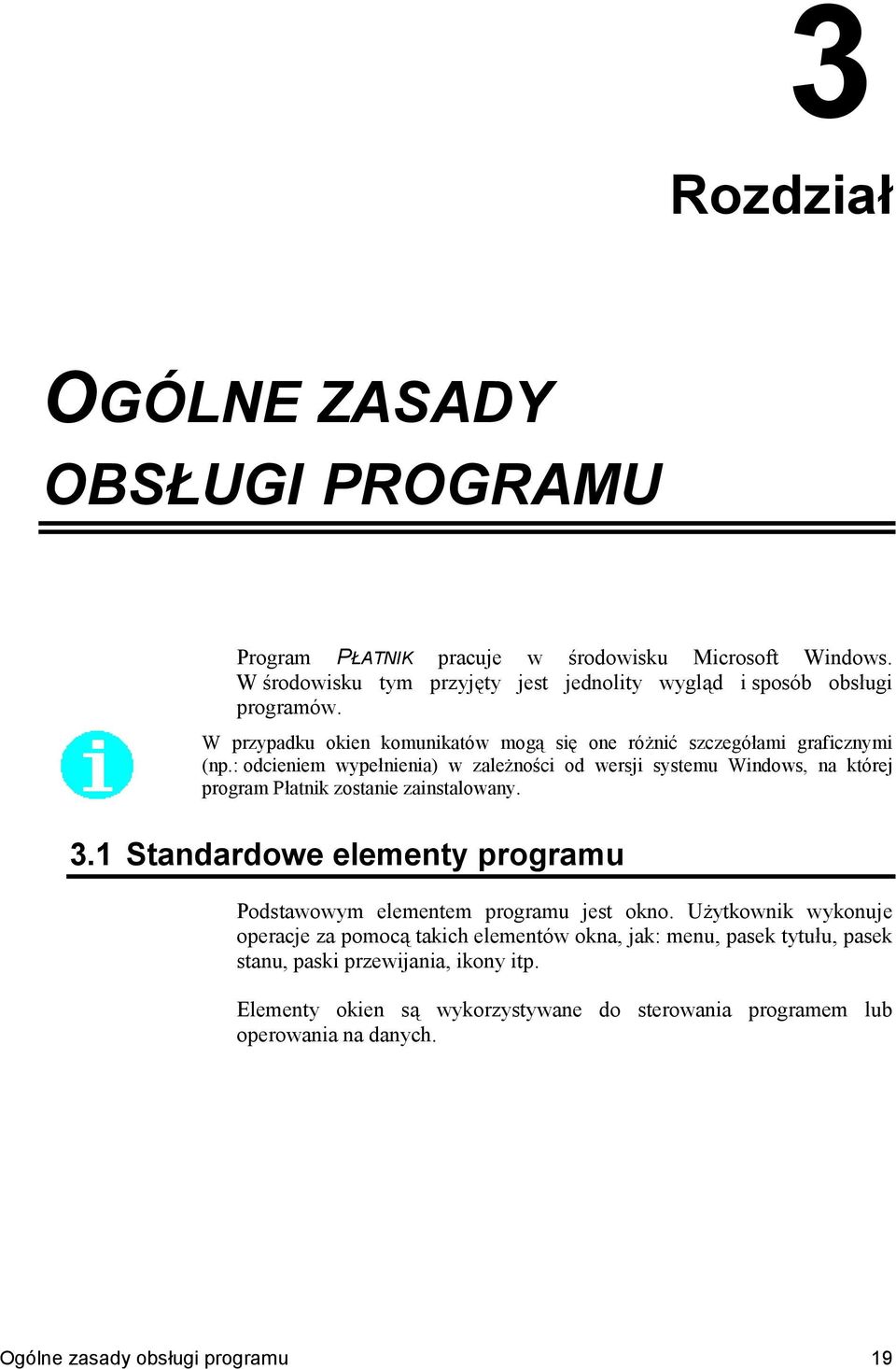 : odcieniem wypenienia) w zaleno$ci od wersji systemu Windows, na której program Patnik zostanie zainstalowany. 3.